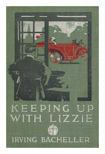 BACHELLER, IRVING (1859-1950) - Keeping Up with Lizzie, by Irving Bacheller; Illustrated by W. H. D. Koerner