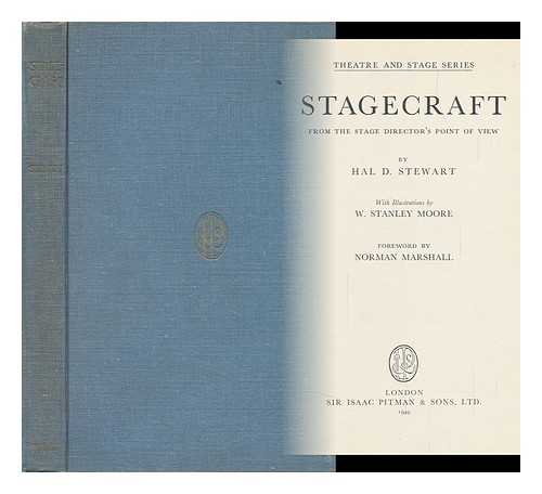 STEWART, HAL D. (HAL DOUGLAS) - Stagecraft from the Stage Director's Point of View, with Illus. by W. Stanley Moore. Foreword by Norman Marshall