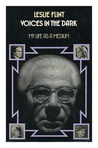 FLINT, LESLIE - Voices in the Dark: My Life As a Medium