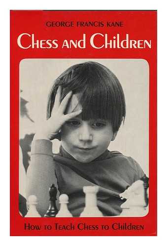 KANE, GEORGE FRANCIS - Chess and Children