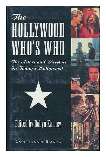 KARNEY, ROBYN, ED. - The Hollywood Who's Who : the Actors and Directors in Today's Hollywood