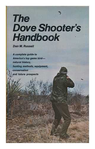 RUSSELL, DAN M. - The Dove Shooter's Handbook