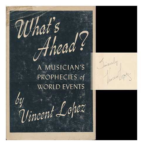 LOPEZ, VINCENT - What's Ahead? A Musician's Prophecies of World Events