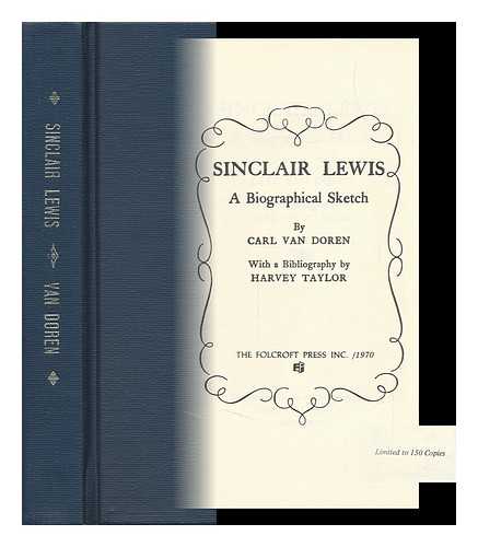 VAN DOREN, CARL (1885-1950). - Sinclair Lewis, a Biographical Sketch. with a Bibliography by Harvey Taylor