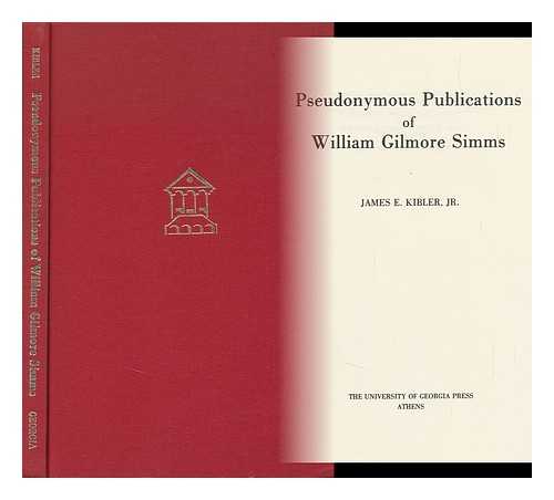 KIBLER, JAMES E. - Pseudonymous Publications of William Gilmore Simms