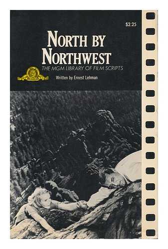 LEHMAN, ERNEST (1915-2005) - North by Northwest. Screenplay by Ernest Lehman