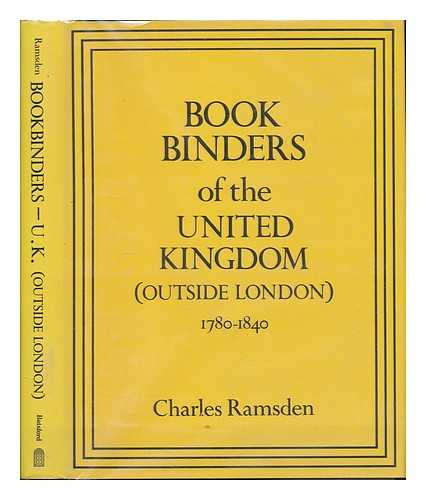 RAMSDEN, CHARLES - Book Binders of the United Kingdom (Outside London) . 1780-1840.