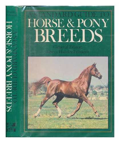 HARTLEY EDWARDS, ELWYN (1927-2007) - A Standard Guide to Horse & Pony Breeds / General Editor, Elwyn Hartley Edwards