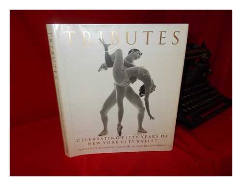 RAMSEY, CHRISTOPHER (ED) - Tributes : Celebrating Fifty Years of New York City Ballet / Preface by Peter Martins ; Foreword by Mikhail Baryshnikov ; Conceived and Edited by Christopher Ramsey