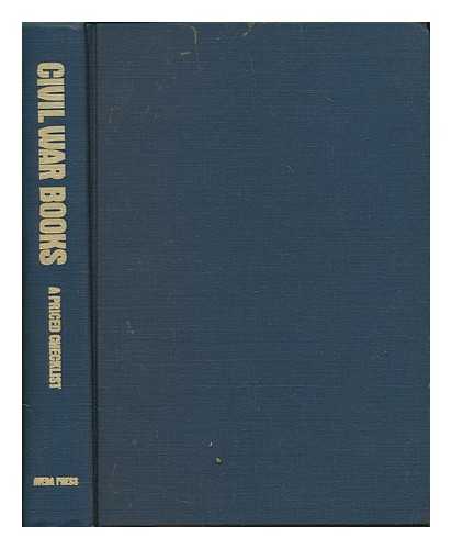 STERLING, ANN. MARIANNE PAIR. STUART WRIGHT (COMPS. ) TOM BROADFOOT (ED. ) - Civil War Books : a Priced Checklist / Compiled by Ann Sterling and Marianne Pair, Stuart Wright ; Edited by Tom Broadfoot