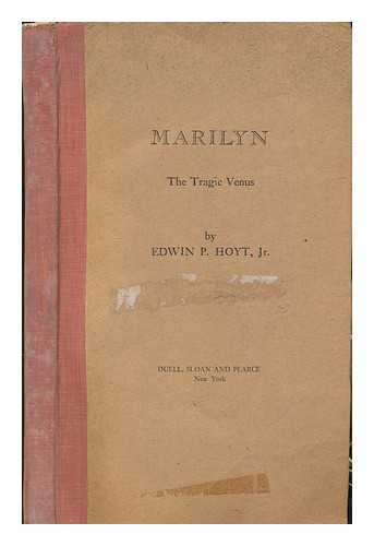 HOYT, EDWIN PALMER - Marilyn, the Tragic Venus, by Edwin P. Hoyt