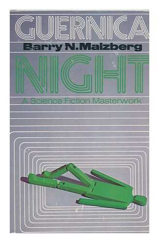 MALZBERG, BARRY N. - Guernica Night : a Science Fiction Masterwork