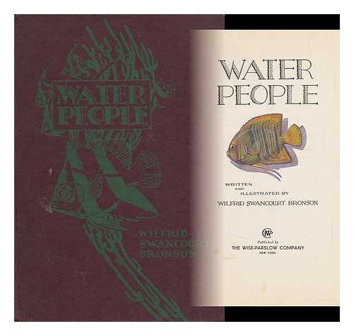 BRONSON, WILFRID SWANCOURT - Water People, Written and Illustrated by Wilfrid Swancourt Bronson