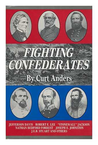 ANDERS, CURT - Fighting Confederates