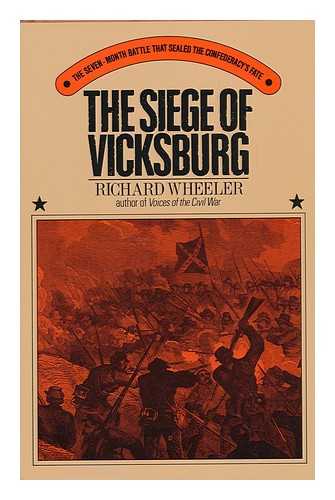 WHEELER, RICHARD - The Siege of Vicksburg