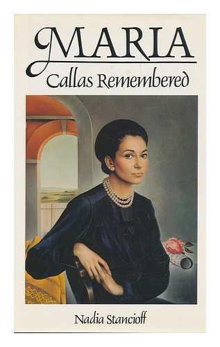 STANCIOFF, NADIA - Maria : Callas Remembered