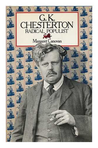 CANOVAN, MARGARET - G. K. Chesterton : Radical Populist