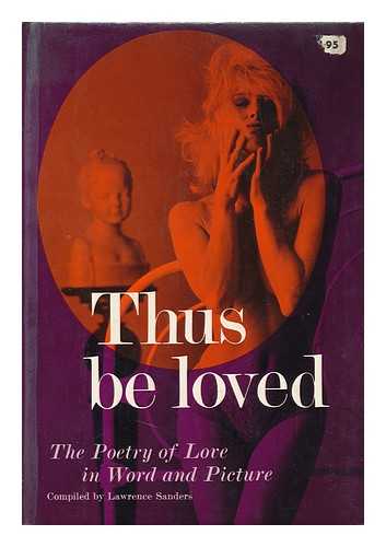 SANDERS, LAWRENCE, COMP. - Thus be Loved; a Book for Lovers. [Poems] Photos. from Galaxy International