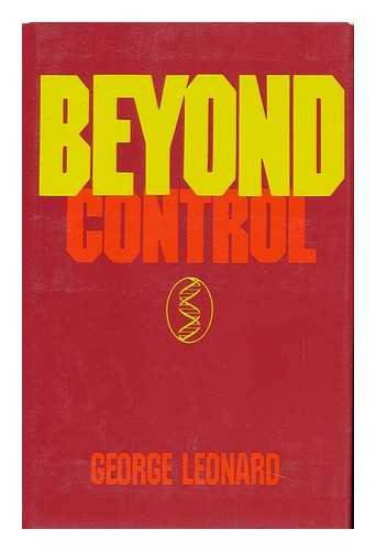 LEONARD, GEORGE (1946-) - Beyond Control