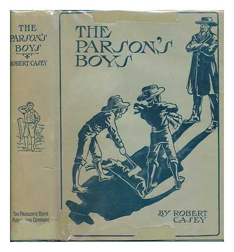 CASEY, ROBERT AND CESSNA, A. DOROTHY (ILLUS. ) - The Parson's Boys, by Robert Casey, A. M. ; Wash-Drawings and Pen Sketches, by A. Dorothy Cessna; Character Sketches, by L. C. Phifer; Marginal Embellishments, by Lucile Kling