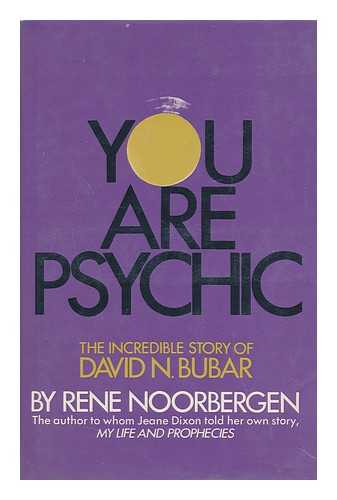 NOORBERGEN, RENE - You Are Psychic; the Incredible Story of David N. Bubar