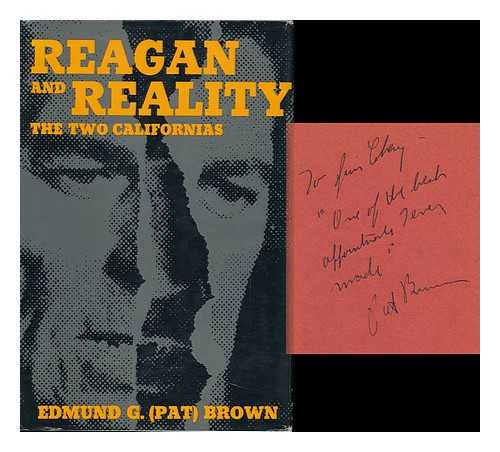 BROWN, EDMUND G. (1905-1996) - Reagan and Reality; the Two Californias