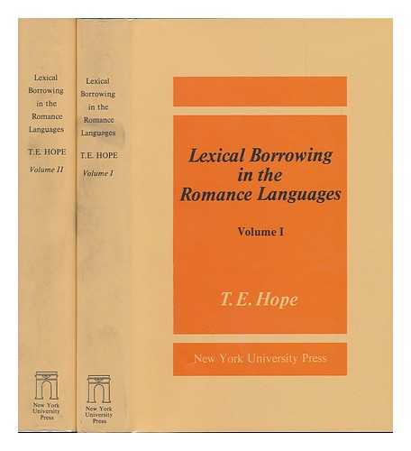 HOPE, T. E. - Lexical Borrowing in the Romance Languages; a Critical Study of Italianisms in French and Gallicisms in Italian from 1100 to 1900. 2 Vols.