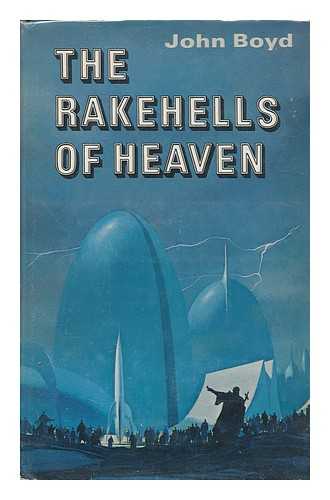 BOYD, JOHN - The Rakehells of Heaven, by John Boyd