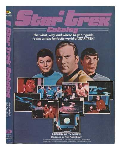 TURNBULL, GERRY - A Star Trek Catalog / Edited by Gerry Turnbull; Designed by Neil Appelbaum; Contributors, Ruth Beck ... [Et Al. ]; Special Guest Star, Stephen Lewis, Special Appearance by Gene Roddenbery