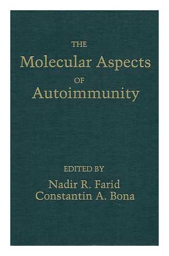 FARID, NADIR R.. CONSTANTIN A. BONA - The Molecular Aspects of Autoimnuity