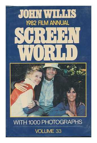 Willis, John. - Screen World. 1982 Film Annual with 1000 Photographs. Vol. 33