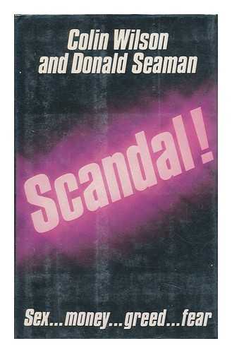 WILSON, COLIN (1931-) - Scandal! : an Encyclopedia / Colin Wilson and Donald Seaman