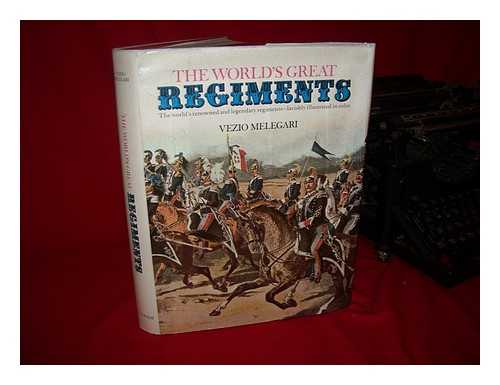 MELEGARI, VEZIO - The World's Great Regiments [Translated from the Italian by Ronald Strom].