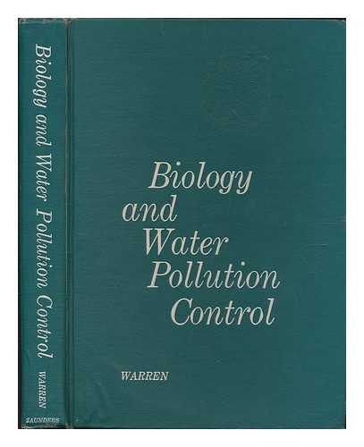 WARREN, CHARLES E. - Biology and Water Pollution Control [By] Charles E. Warren, in Collaboration with Peter Doudoroff