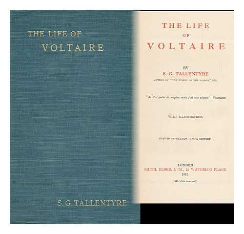 HALL, EVELYN BEATRICE. S. G. TALLENTYRE [PSEUD. ] - The Life of Voltaire