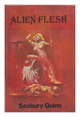 QUINN, SEABURY (1889-1969) - Alien Flesh