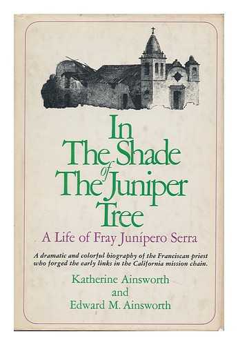 AINSWORTH, KATHERINE. EDWARD M. AINSWORTH - In the Shape of the Juniper Tree