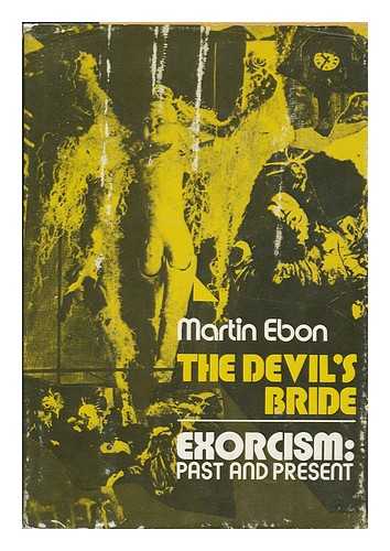 EBON, MARTIN - The Devil's Bride; Exorcism: Past and Present