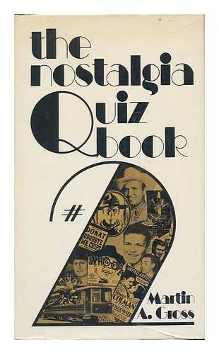 GROSS, MARTIN ARNOLD (1934-) - The Nostalgia Quiz Book #2 [By] Martin A. Gross