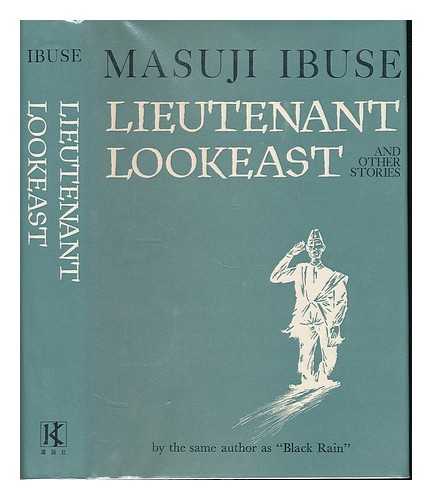 IBUSE, MASUJI (1898-1993) - Lieutenant Lookeast and Other Stories, Translated by John Bester