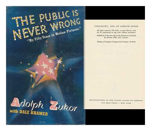 ZUKOR, ADOLPH (1873-1976). DALE KRAMER. - The Public is Never Wrong; the Autobiography of Adolph Zukor, with Dale Kramer.