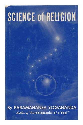 Yogananda, Paramahansa - The Science of Religion. with a Pref. by Douglas Ainslie