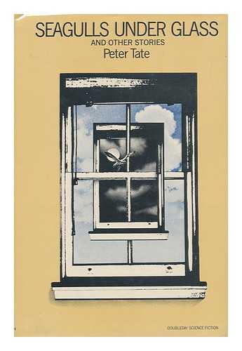 TATE, PETER - Seagulls under Glass, and Other Stories