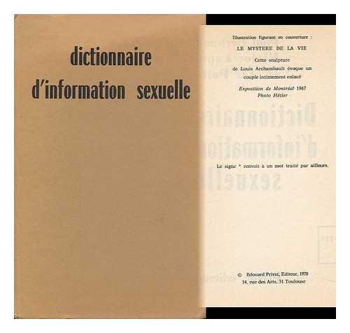Bertrand, Paul - Dictionnaire D'Information Sexuelle [Par] Paul Bertrand, Victor Lapie [Et] J. -C. Pelle