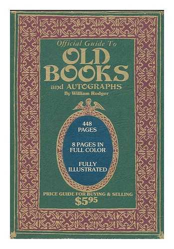 RODGER, WILLIAM - The Official Price Guide to Old Books and Autographs, by William Rodger ... . .. 448 Pages, 8 Pages in Colour, Fully Illustrated