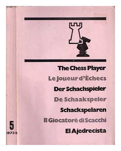 THE CHESS PLAYER LTD - The Chess Player, Le Joueur D'Echecs, Der Schachspieler, De Schaakspeler, Schackspelaren, IL Giocatore Di Scacchi, El Ajedrecista - 5, 1973 B [Alicante, Bath, British Final, Coka, ...]