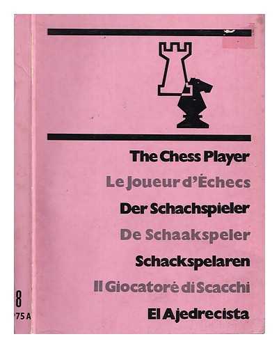 THE CHESS PLAYER LTD - The Chess Player, Le Joueur D'Echecs, Der Schachspieler, De Schaakspeler, Schackspelaren, IL Giocatore Di Scacchi, El Ajedrecista - 8, 1975 A [Anderson-Larsen 1975, Banjaluka 1974, Bern 1974, Birmingham 1975, ...]