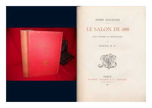 HOUSSAYE, HENRY - Le Salon De 1888; Cent Planches En Photogragure Par Goupil & Cie