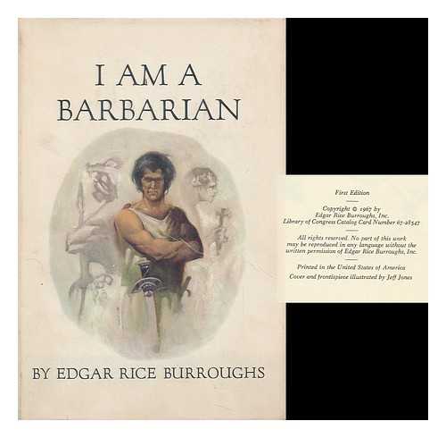 Burroughs, Edgar Rice (1875-1950) - I Am a Barbarian
