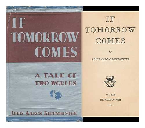 Reitmeister, Louis Aaron - If Tomorrow Comes